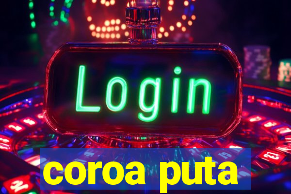 coroa puta